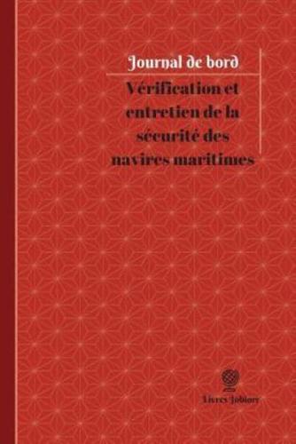 Verification Et Entretien De La Securite Des Navires Maritimes Journal De Bord