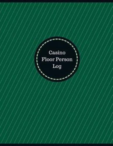 Casino Floor Person Log (Logbook, Journal - 126 Pages, 8.5 X 11 Inches)