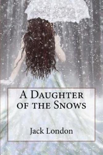 A Daughter of the Snows Jack London