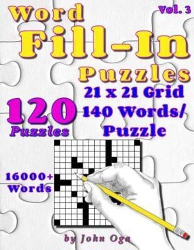 Word Fill-In Puzzles: Fill In Puzzle Book, 120 Puzzles: Vol. 3