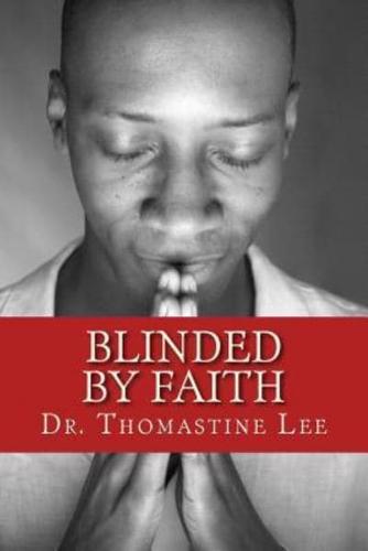 Blinded by Faith