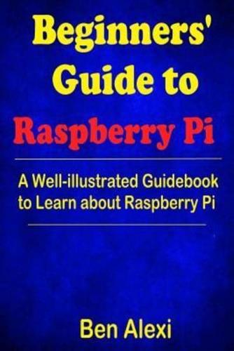 Beginners' Guide to Raspberry Pi