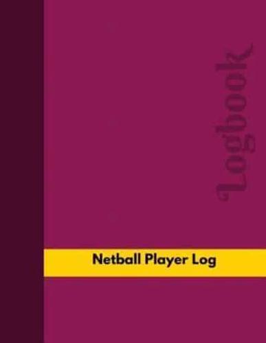 Netball Player Log (Logbook, Journal - 126 Pages, 8.5 X 11 Inches)