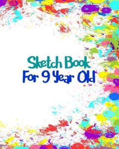 Sketch Book for 9 Year Old