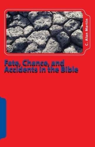 Fate, Chance, and Accidents in the Bible