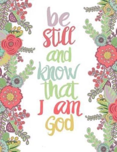 Be Still and Know That I Am God