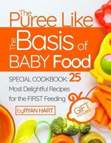 The Puree Like the Basis of Baby Food. Special Cookbook
