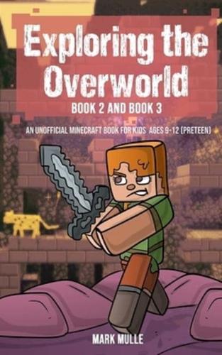 Exploring the Overworld, Book Two and Book Three (An Unofficial Minecraft Book for Kids Ages 9 - 12 (Preteen)