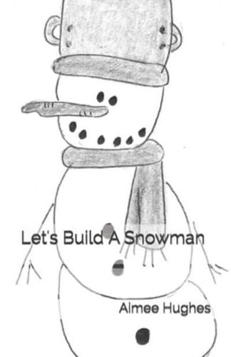 Let's Build A Snowman