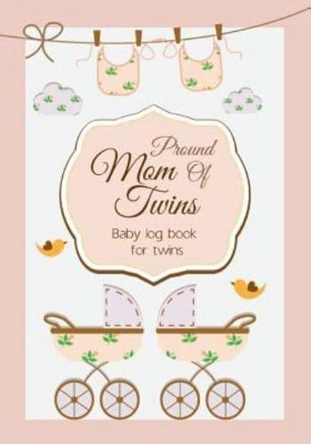 Baby Log Book for Twins Proud Mom Of Twins
