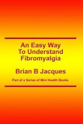 An Easy Way To Understand Fibromyalgia