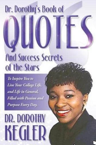 Dr. Dorothy's Book of Quotes And Success Secrets of the Stars