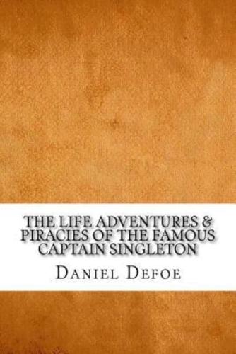 The Life Adventures & Piracies of the Famous Captain Singleton