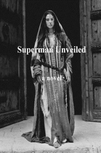 Superman Unveiled: a novel