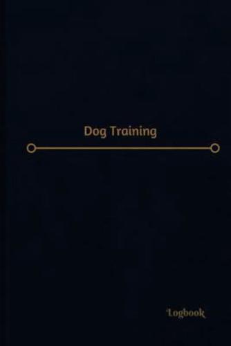 Dog Training Log (Logbook, Journal - 120 Pages, 6 X 9 Inches)