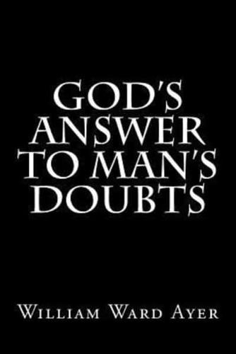 God's Answer to Man's Doubts