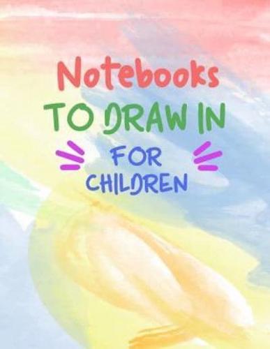 Notebooks to Draw in for Children