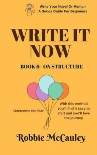 Write It Now. Book 6 - On Structure