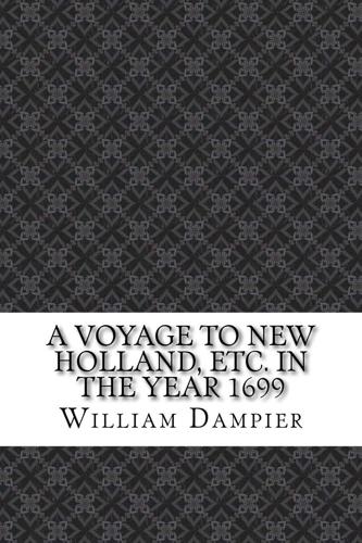 A Voyage to New Holland, Etc. In the Year 1699