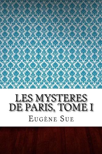 Les Mysteres De Paris, Tome I