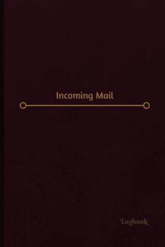 Incoming Mail Log (Logbook, Journal - 120 Pages, 6 X 9 Inches)