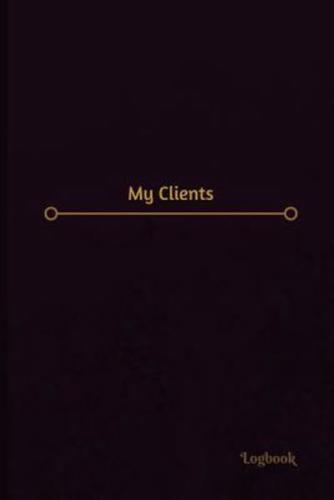 My Clients Log (Logbook, Journal - 120 Pages, 6 X 9 Inches)