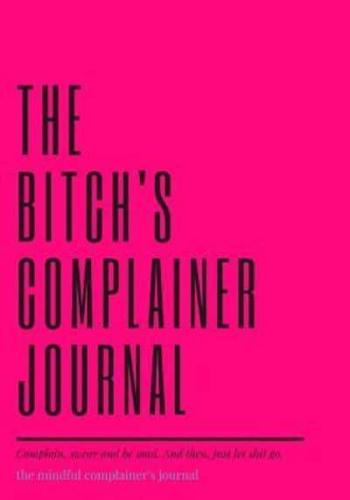 The Bitch's Complainer Journal