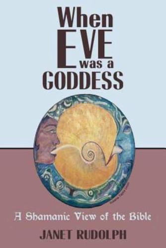 When Eve Was a Goddess