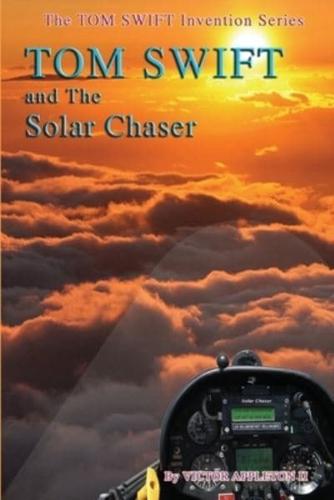 Tom Swift and the Solar Chaser