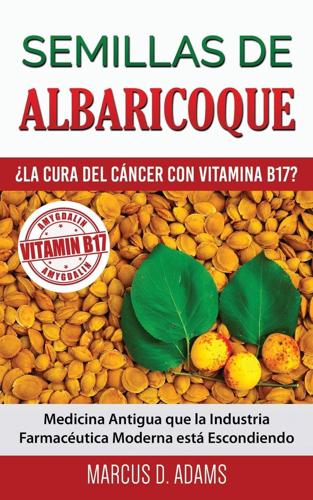 Semillas De Albaricoque - La Cura Del Cancer Con Vitamina B17?