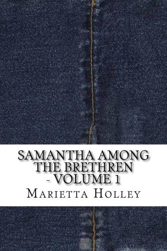 Samantha Among the Brethren - Volume 1