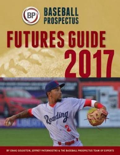 Baseball Prospectus Futures Guide 2017