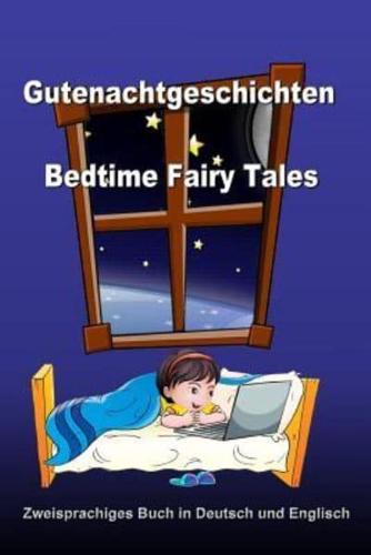 Gutenachtgeschichten. Bedtime Fairy Tales. Zweisprachiges Buch in Deutsch und Englisch: Bilingual Book in German and English (German - English Edition)