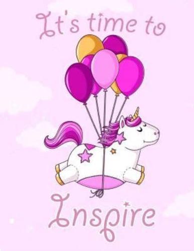 It's Time to Inspire ! (Journal, Diary, Notebook for Unicorn Lover)