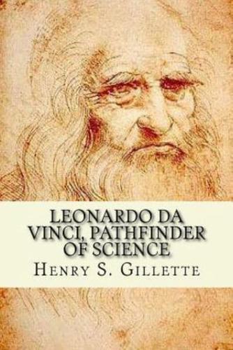 Leonardo Da Vinci, Pathfinder of Science