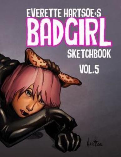 Badgirl Sketchbook Vol.5- House of Hartsoe Edition