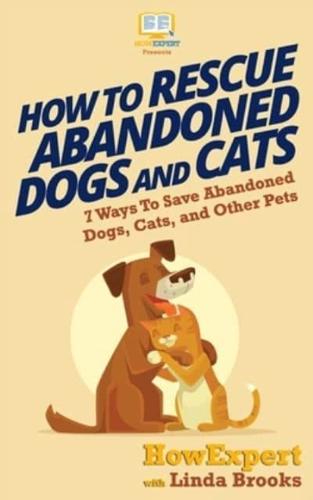 How To Rescue Abandoned Dogs and Pets