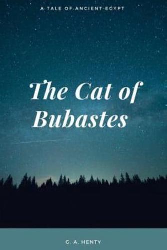 The Cat of Bubastes a Tale of Ancient Egypt