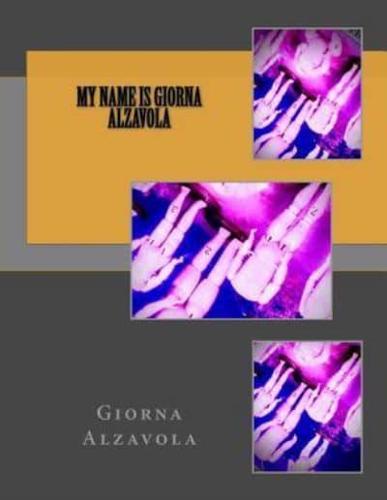 My Name Is Giorna Alzavola