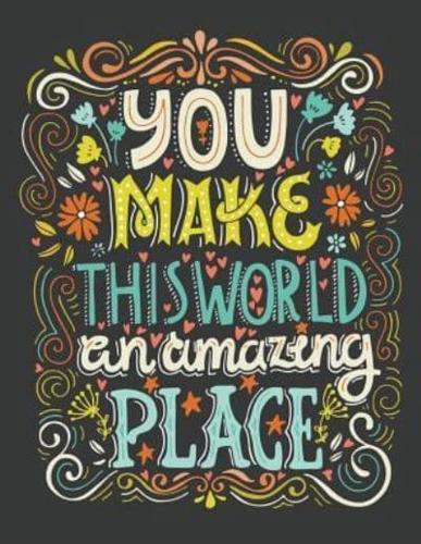 You Make This World an Amazing Place Journal