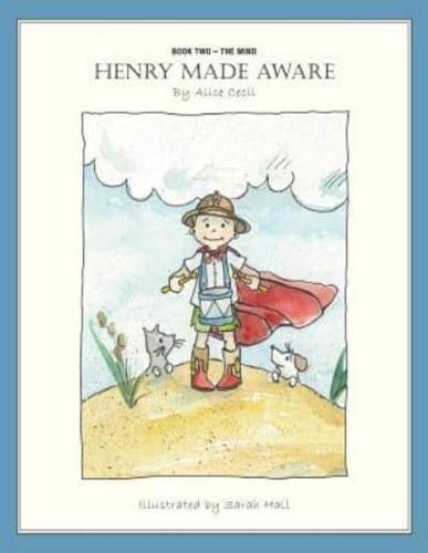 Henry Made Aware