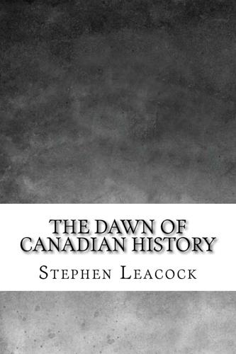 The Dawn of Canadian History