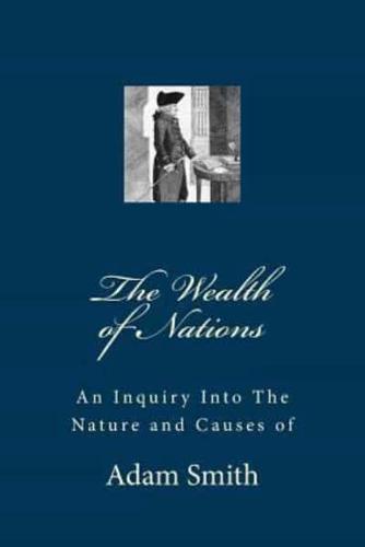 An Inquiry Into The Nature and Causes of The Wealth of Nations