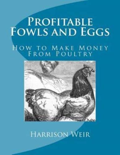 Profitable Fowls and Eggs