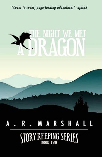 The Night We Met A Dragon (Story Keeping Series, Book 2)