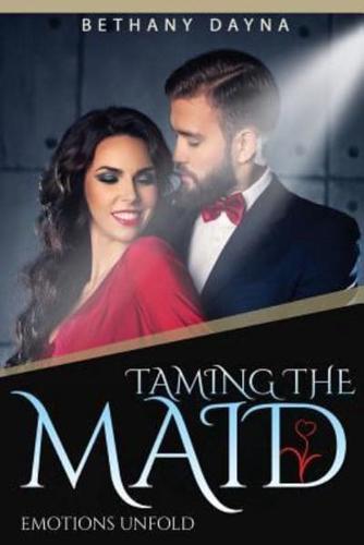 Taming the Maid