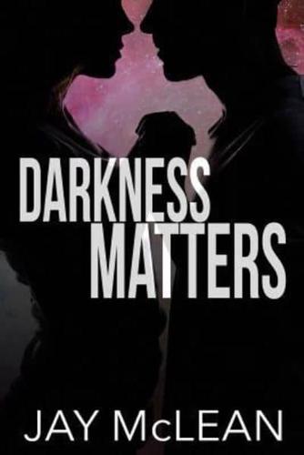 Darkness Matters