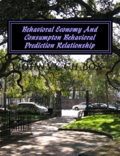 Behavioral Economy And Consumpton Behavioral Prediction Relationship