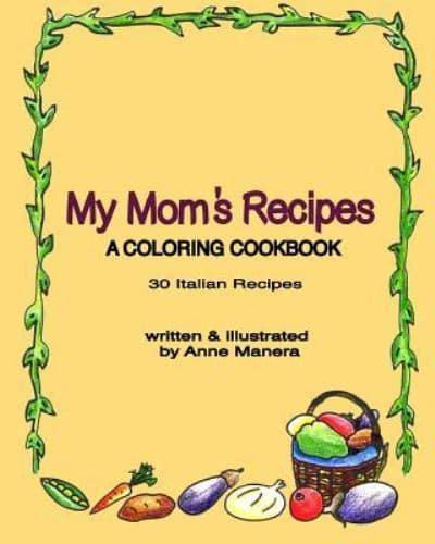 My Mom's Recipes A Coloring Cookbook