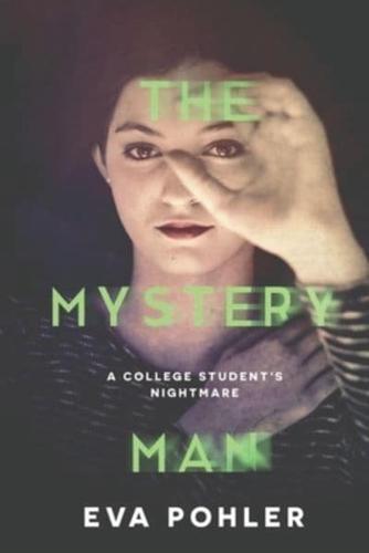 The Mystery Man: A College Student's Nightmare